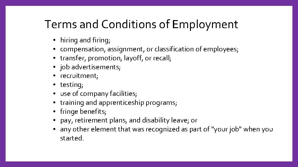 Terms and Conditions of Employment • • • hiring and firing; compensation, assignment, or