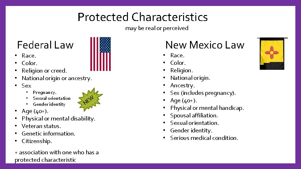 Protected Characteristics may be real or perceived Federal Law • • • Race. Color.