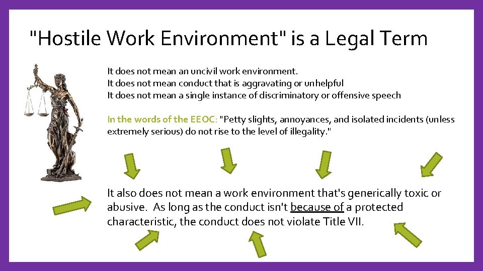 "Hostile Work Environment" is a Legal Term It does not mean an uncivil work