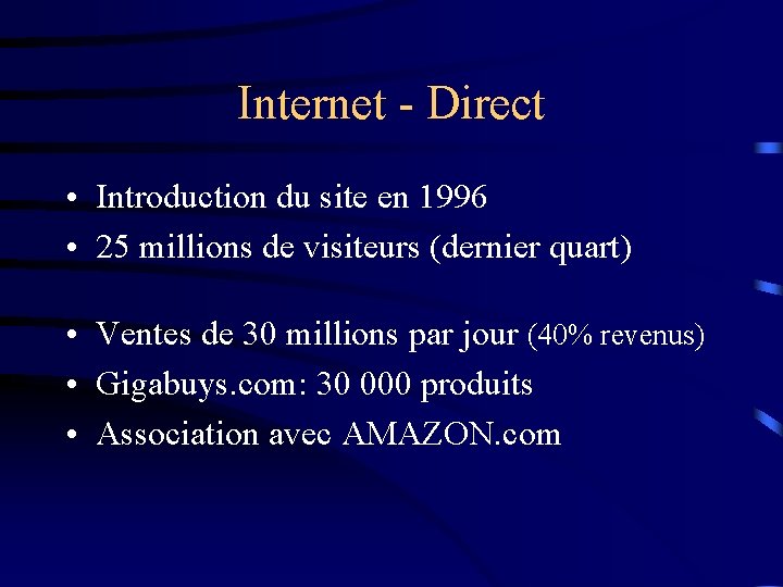 Internet - Direct • Introduction du site en 1996 • 25 millions de visiteurs