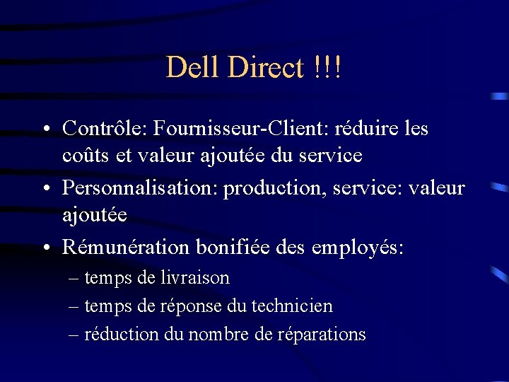 Dell Direct !!! • Contrôle: Fournisseur-Client: réduire les coûts et valeur ajoutée du service