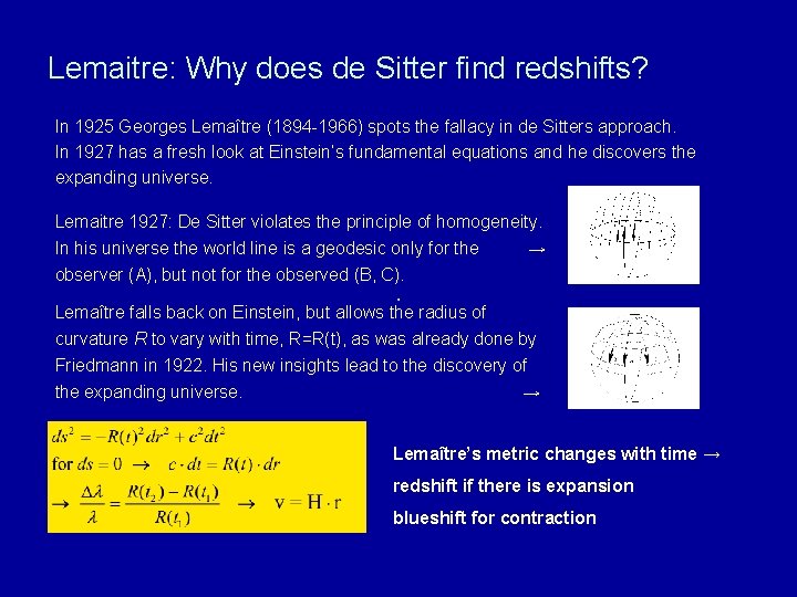 Lemaitre: Why does de Sitter find redshifts? In 1925 Georges Lemaître (1894 -1966) spots