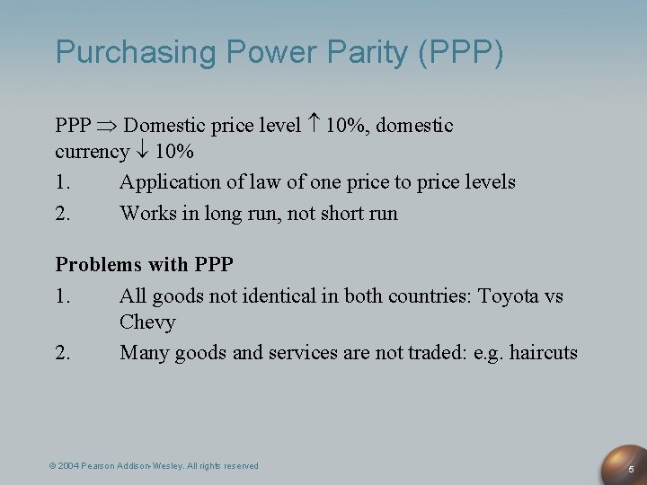 Purchasing Power Parity (PPP) PPP Domestic price level 10%, domestic currency 10% 1. Application