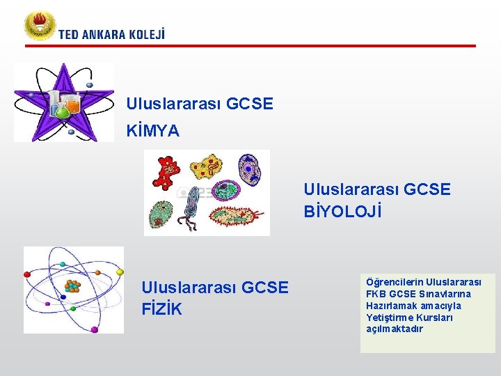 Uluslararası GCSE KİMYA Uluslararası GCSE BİYOLOJİ Uluslararası GCSE FİZİK Öğrencilerin Uluslararası FKB GCSE Sınavlarına Uluslararası GCSE KİMYA Uluslararası GCSE BİYOLOJİ Uluslararası GCSE FİZİK Öğrencilerin Uluslararası FKB GCSE Sınavlarına