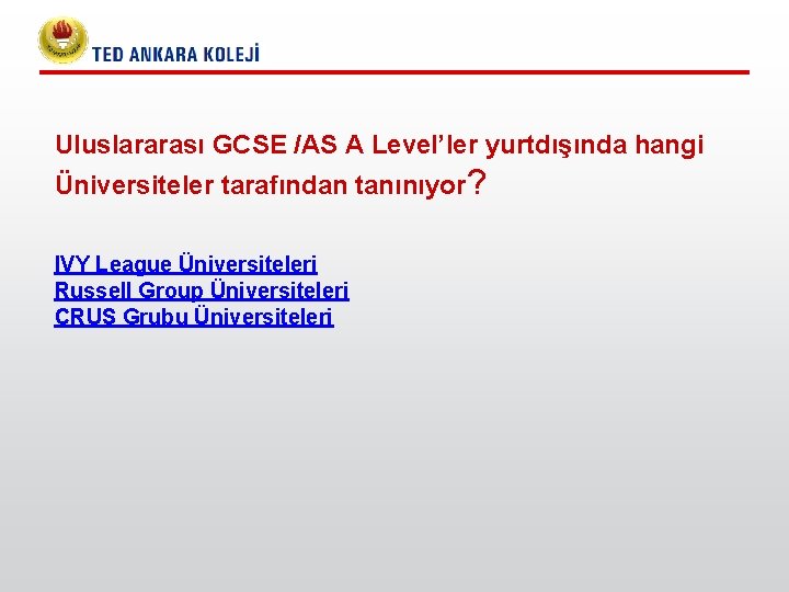 Uluslararası GCSE /AS A Level’ler yurtdışında hangi Üniversiteler tarafından tanınıyor? IVY League Üniversiteleri Russell Uluslararası GCSE /AS A Level’ler yurtdışında hangi Üniversiteler tarafından tanınıyor? IVY League Üniversiteleri Russell