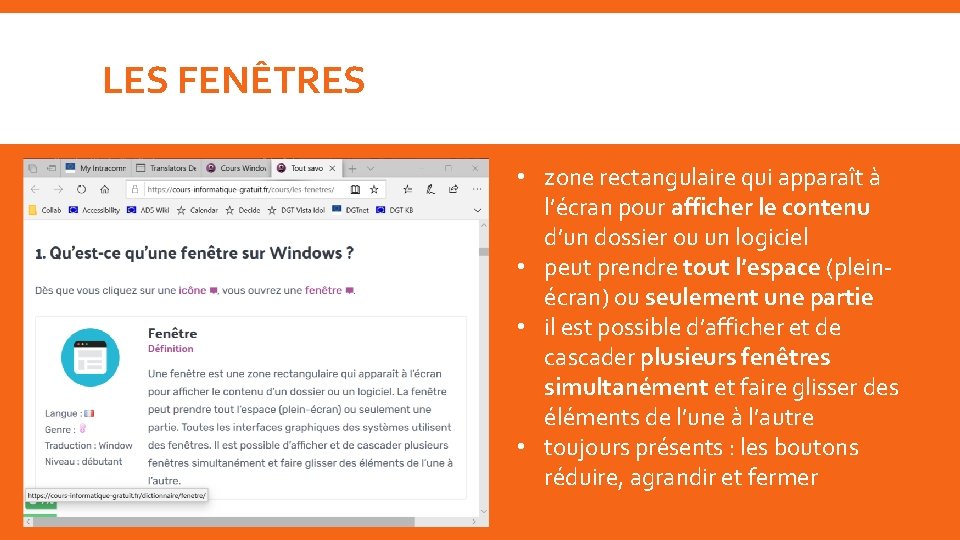 LES FENÊTRES • zone rectangulaire qui apparaît à l’écran pour afficher le contenu d’un