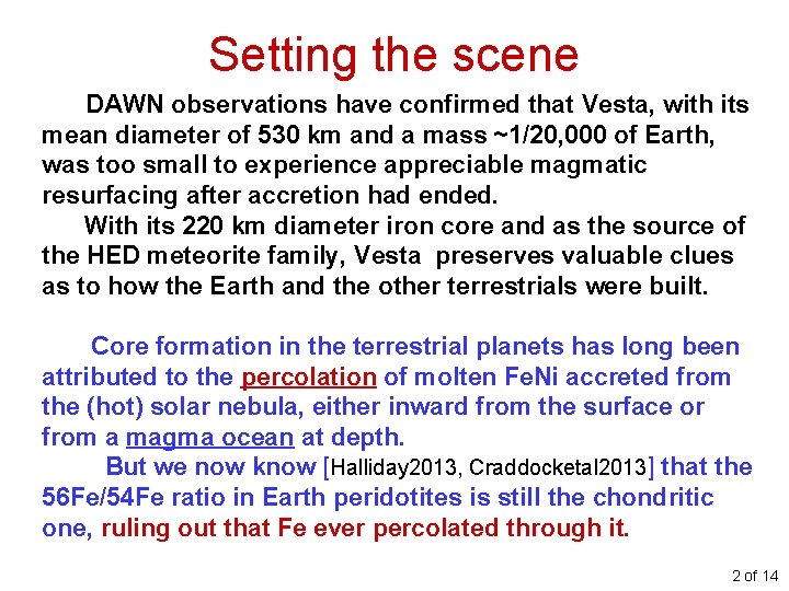 Setting the scene DAWN observations have confirmed that Vesta, with its mean diameter of