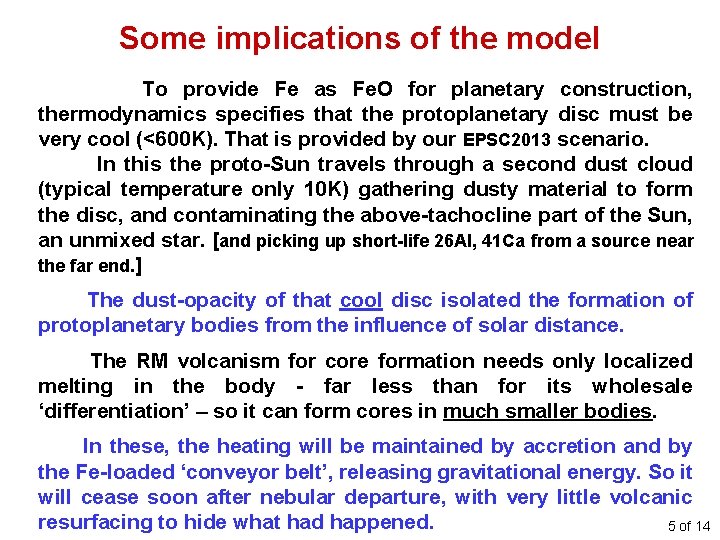 Some implications of the model To provide Fe as Fe. O for planetary construction,