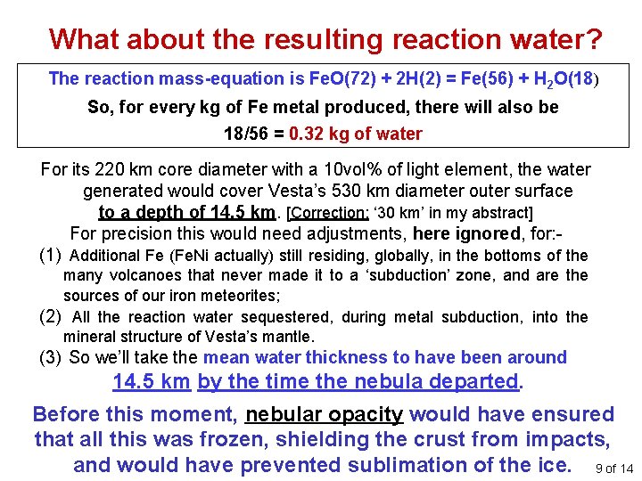 What about the resulting reaction water? The reaction mass-equation is Fe. O(72) + 2