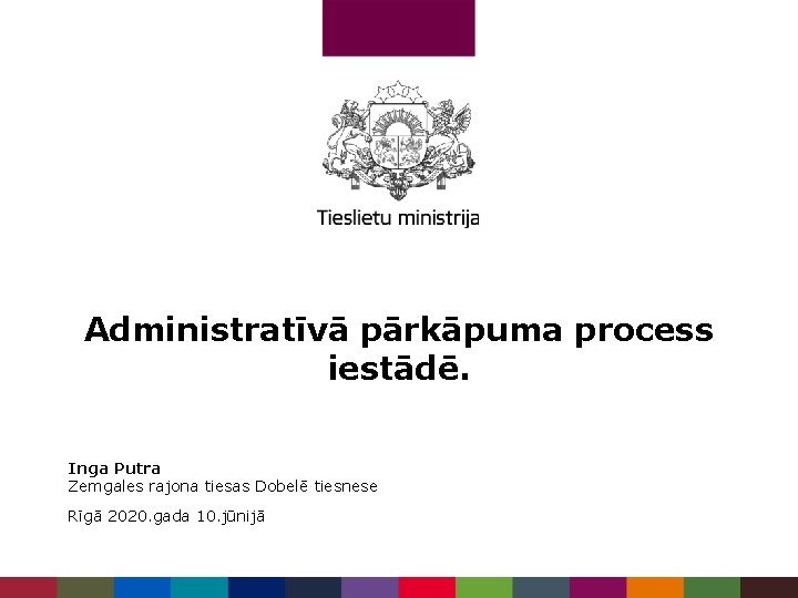 Administratīvā pārkāpuma process iestādē. Inga Putra Zemgales rajona tiesas Dobelē tiesnese Rīgā 2020. gada