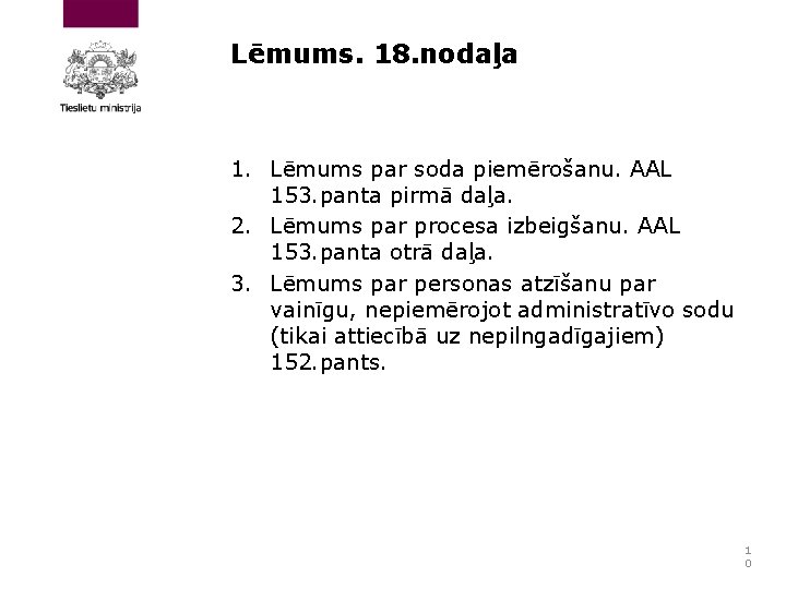 Lēmums. 18. nodaļa 1. Lēmums par soda piemērošanu. AAL 153. panta pirmā daļa. 2.