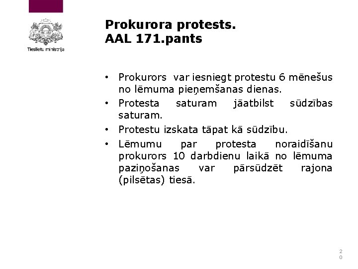 Prokurora protests. AAL 171. pants • Prokurors var iesniegt protestu 6 mēnešus no lēmuma