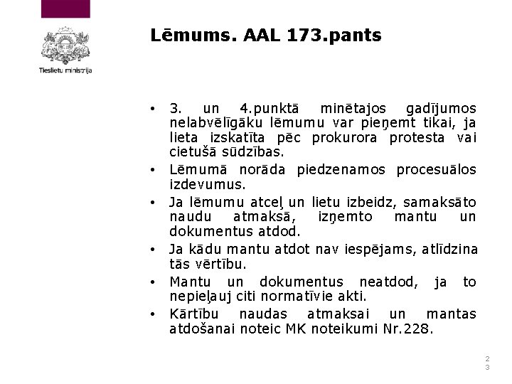 Lēmums. AAL 173. pants • • • 3. un 4. punktā minētajos gadījumos nelabvēlīgāku