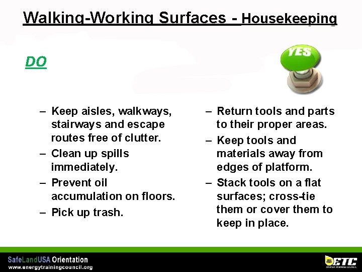 Walking-Working Surfaces - Housekeeping DO – Keep aisles, walkways, stairways and escape routes free