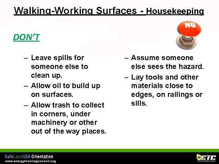 Walking-Working Surfaces - Housekeeping DON’T – Leave spills for someone else to clean up.