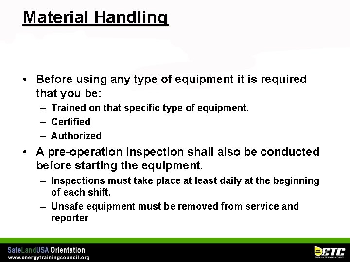 Material Handling • Before using any type of equipment it is required that you