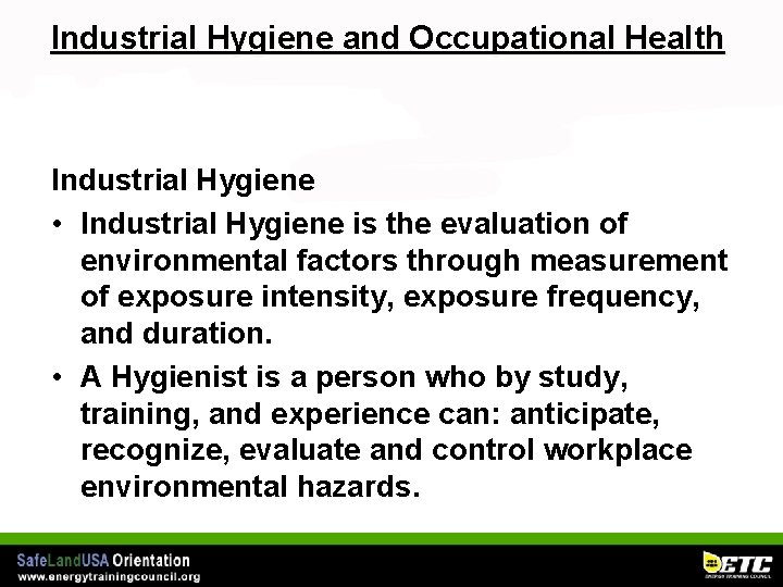 Industrial Hygiene and Occupational Health Industrial Hygiene • Industrial Hygiene is the evaluation of