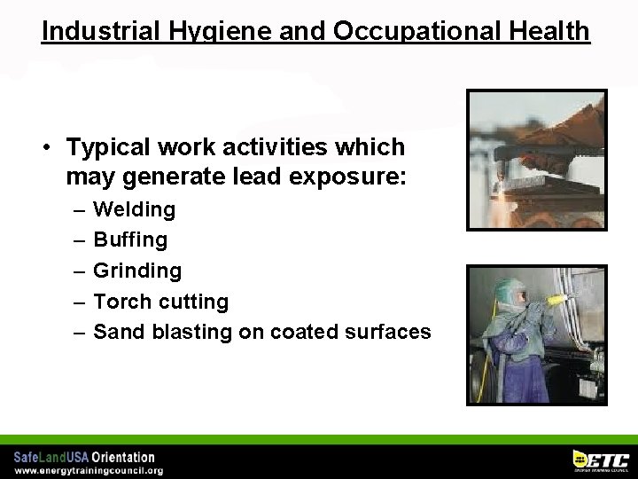 Industrial Hygiene and Occupational Health • Typical work activities which may generate lead exposure:
