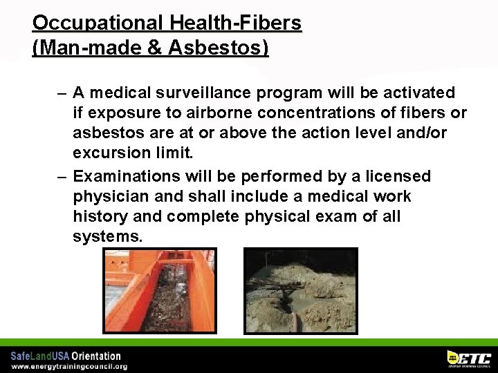 Occupational Health-Fibers (Man-made & Asbestos) – A medical surveillance program will be activated if