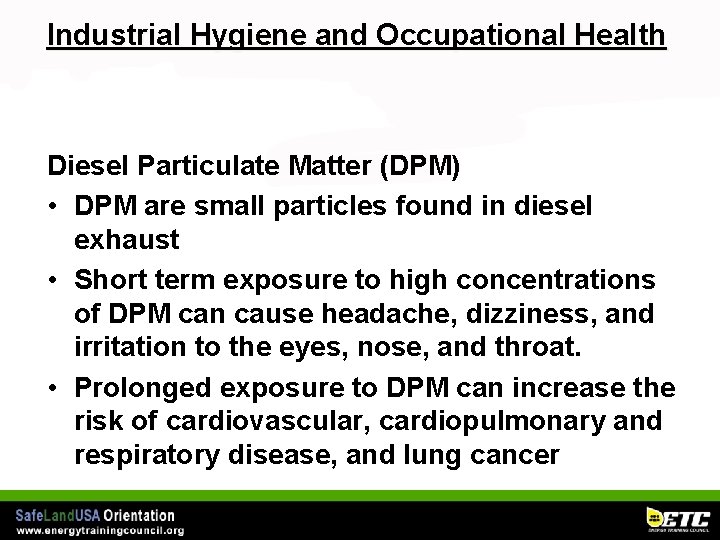 Industrial Hygiene and Occupational Health Diesel Particulate Matter (DPM) • DPM are small particles