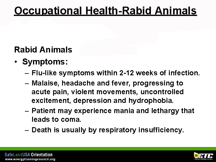 Occupational Health-Rabid Animals • Symptoms: – Flu-like symptoms within 2 -12 weeks of infection.