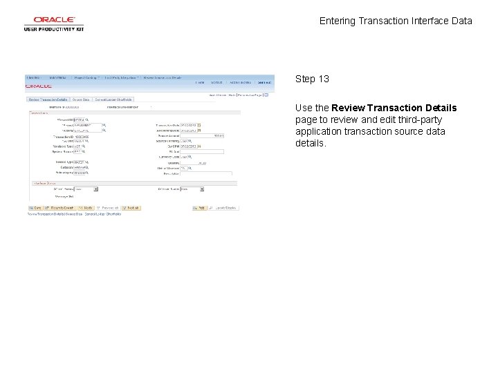 Entering Transaction Interface Data Step 13 Use the Review Transaction Details page to review