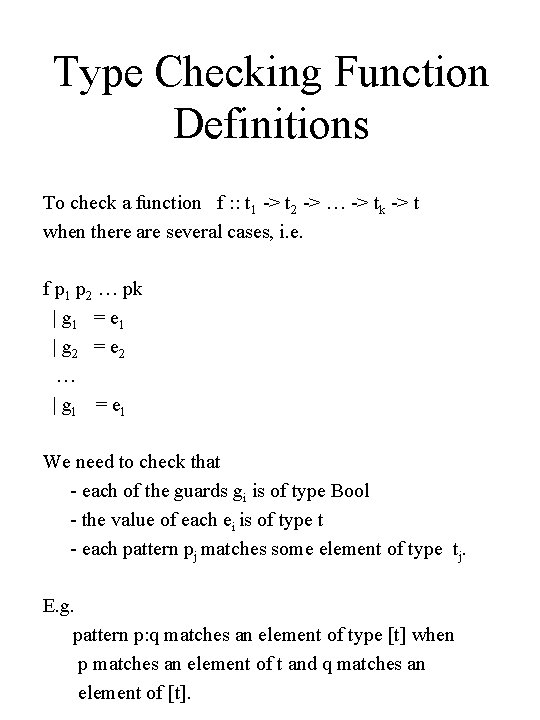 Type Checking Function Definitions To check a function f : : t 1 ->