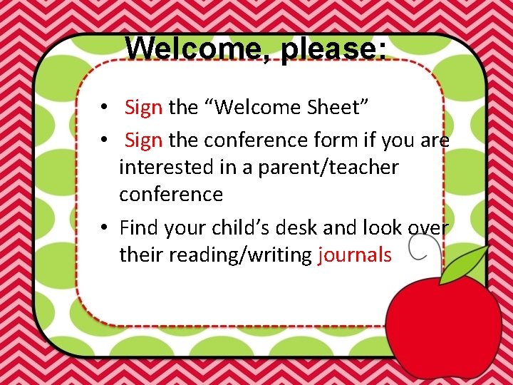 Welcome, please: • Sign the “Welcome Sheet” • Sign the conference form if you