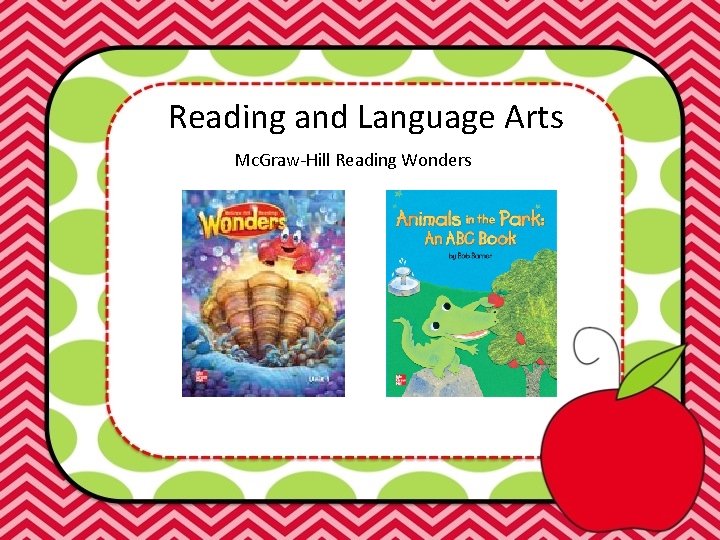 Reading and Language Arts Mc. Graw-Hill Reading Wonders 