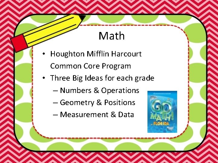 Math • Houghton Mifflin Harcourt Common Core Program • Three Big Ideas for each