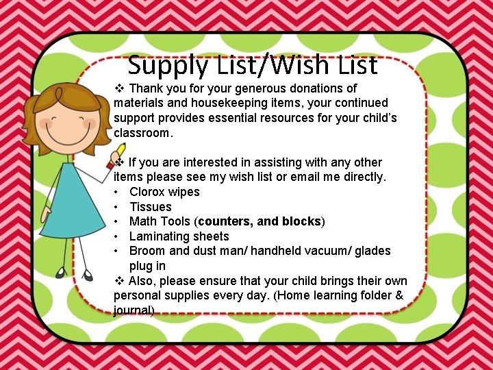 Supply List/Wish List v Thank you for your generous donations of materials and housekeeping