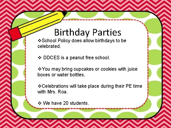 Birthday Parties v. School Policy does allow birthdays to be celebrated. v DDCES is