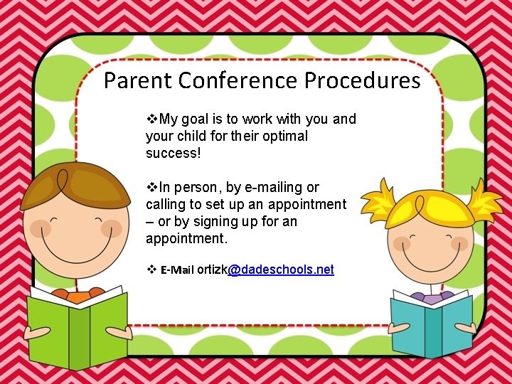 Parent Conference Procedures v. My goal is to work with you and your child