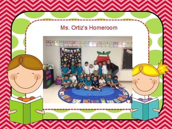 Ms. Ortiz’s Homeroom 