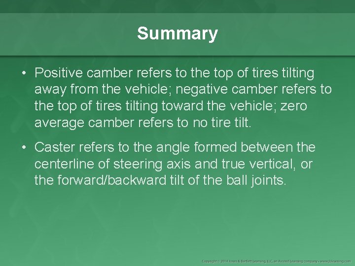 Summary • Positive camber refers to the top of tires tilting away from the