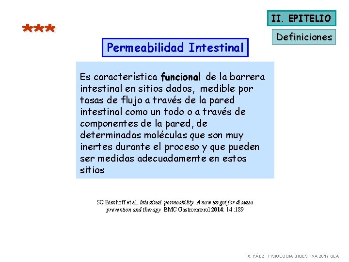 *** II. EPITELIO Definiciones Permeabilidad Intestinal Es característica funcional de la barrera intestinal en