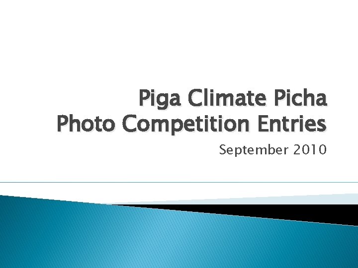 Piga Climate Picha Photo Competition Entries September 2010 