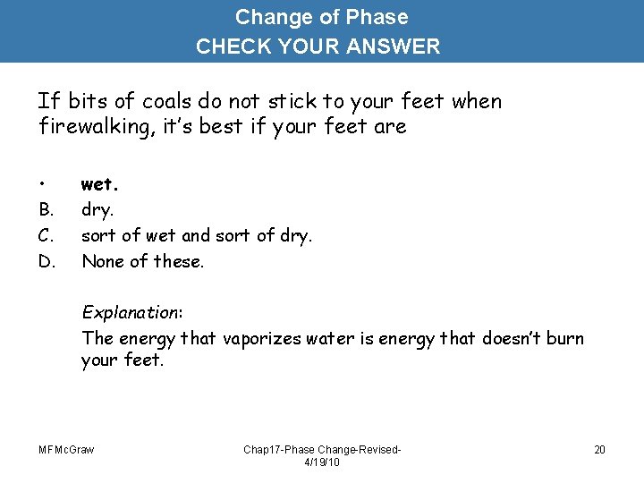 Change of Phase CHECK YOUR ANSWER If bits of coals do not stick to