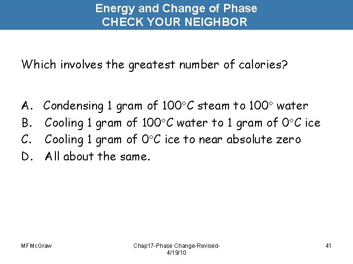 Energy and Change of Phase CHECK YOUR NEIGHBOR Which involves the greatest number of