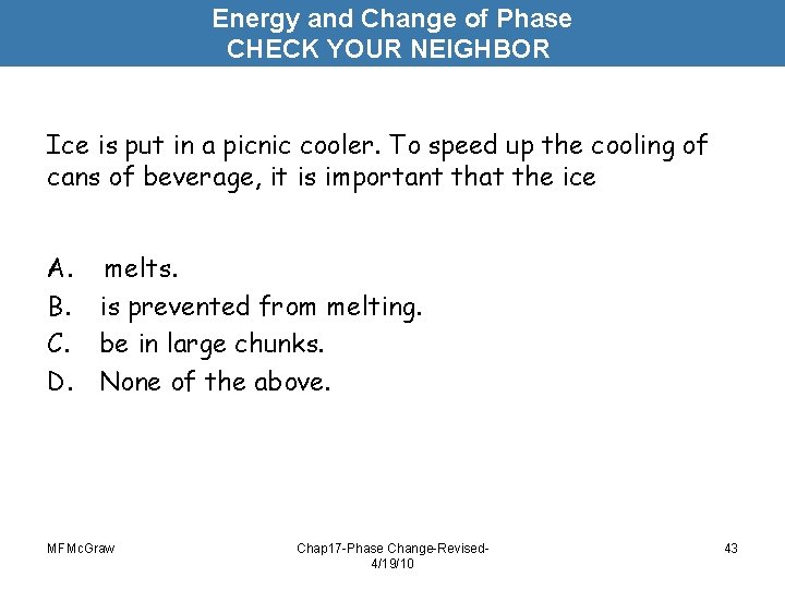 Energy and Change of Phase CHECK YOUR NEIGHBOR Ice is put in a picnic