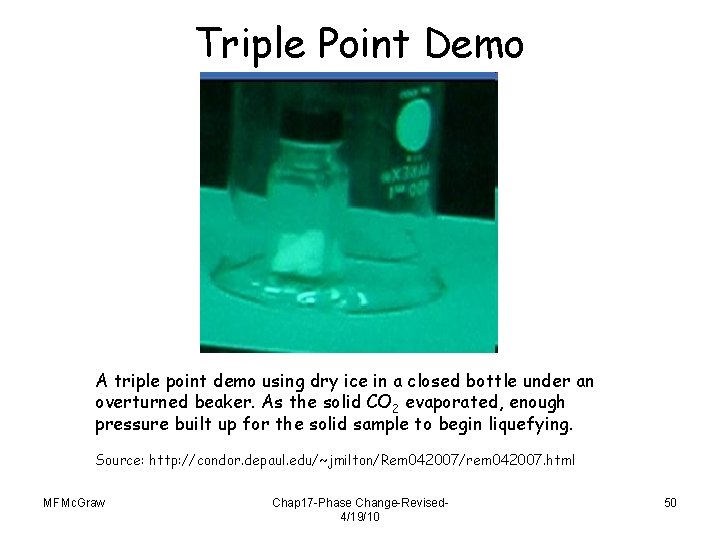 Triple Point Demo A triple point demo using dry ice in a closed bottle