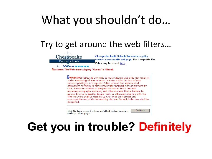 What you shouldn’t do… Try to get around the web filters… Get you in