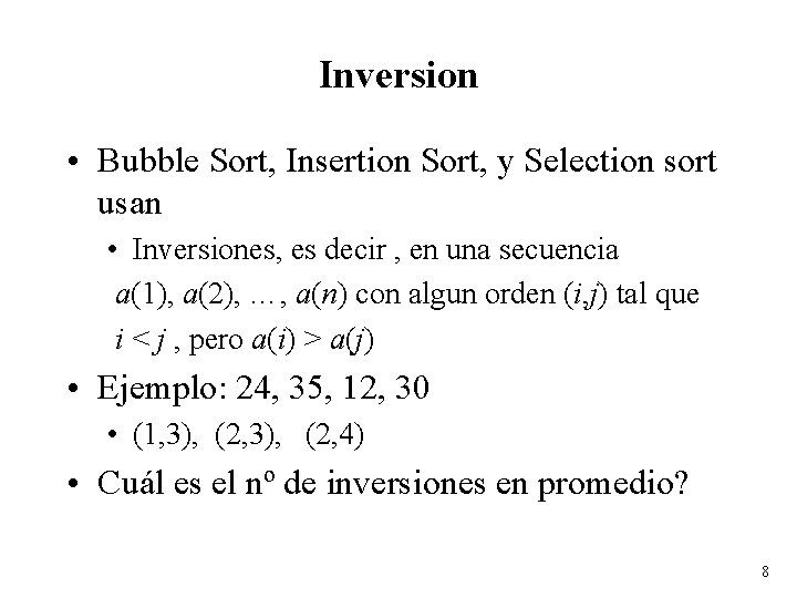Ordenando 1 Sorting Input Una secuencia de numeros