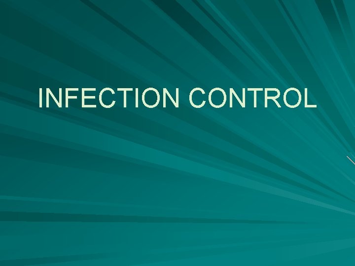 INFECTION CONTROL 