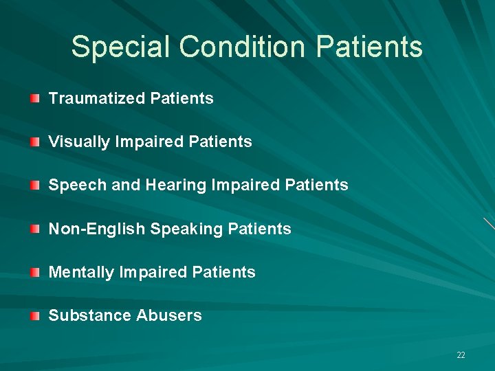 Special Condition Patients Traumatized Patients Visually Impaired Patients Speech and Hearing Impaired Patients Non-English