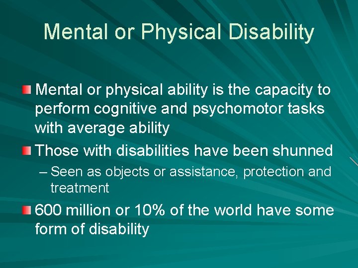 Mental or Physical Disability Mental or physical ability is the capacity to perform cognitive