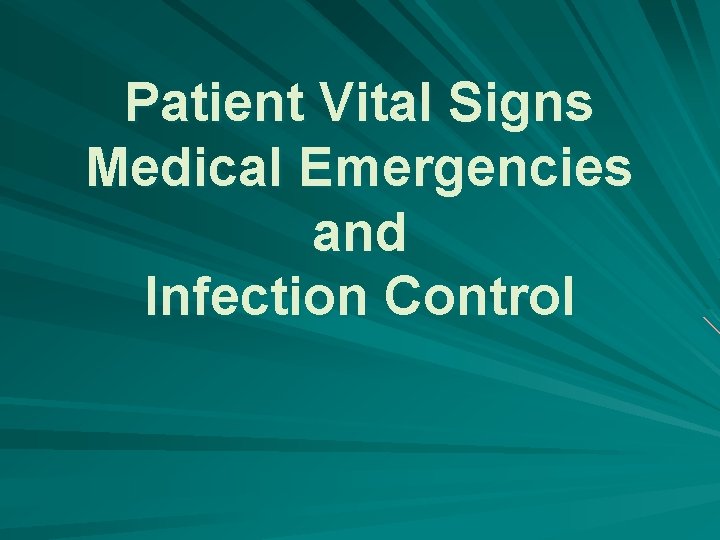 Patient Vital Signs Medical Emergencies and Infection Control 