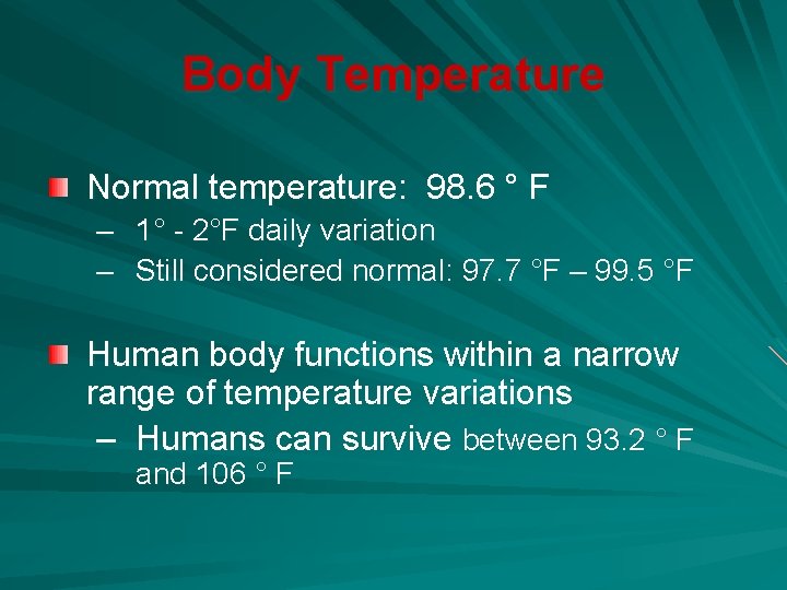 Body Temperature Normal temperature: 98. 6 ° F – 1° - 2°F daily variation