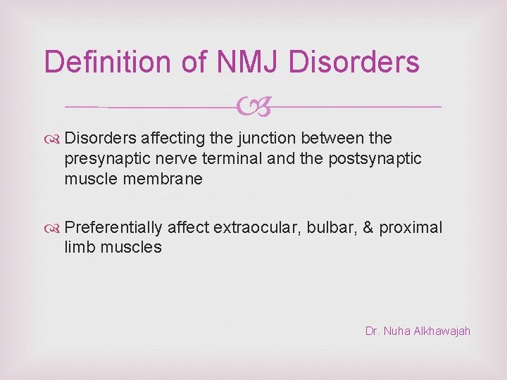 Definition of NMJ Disorders affecting the junction between the presynaptic nerve terminal and the