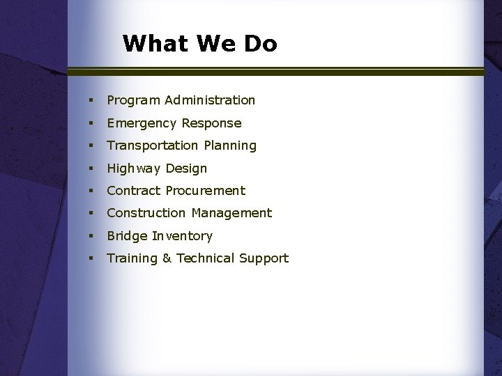 What We Do § Program Administration § Emergency Response § Transportation Planning § Highway